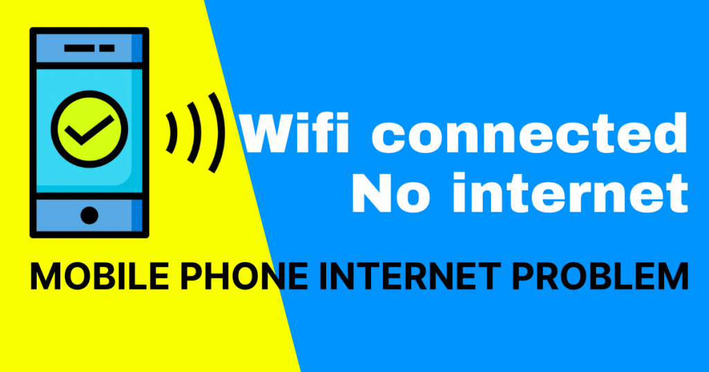 Phone connected to WiFi but no internet