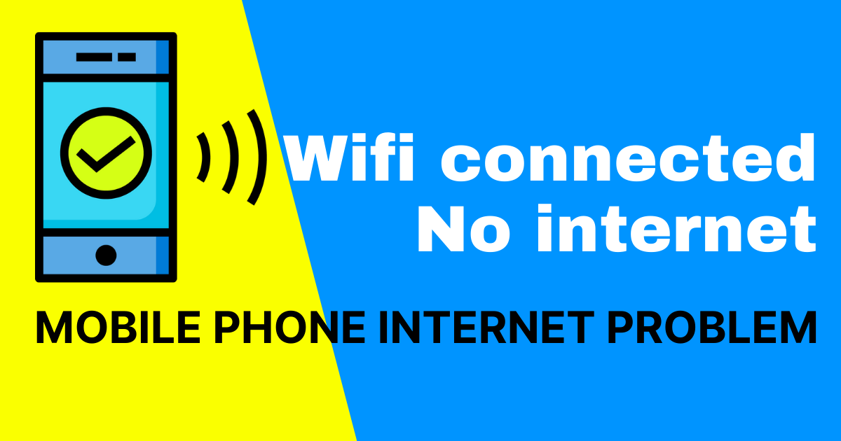 Best 8 ways to Fix Phone connected to WiFi but no internet