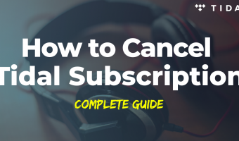 How to Cancel A Tidal Subscription: Step-By-Step Guide